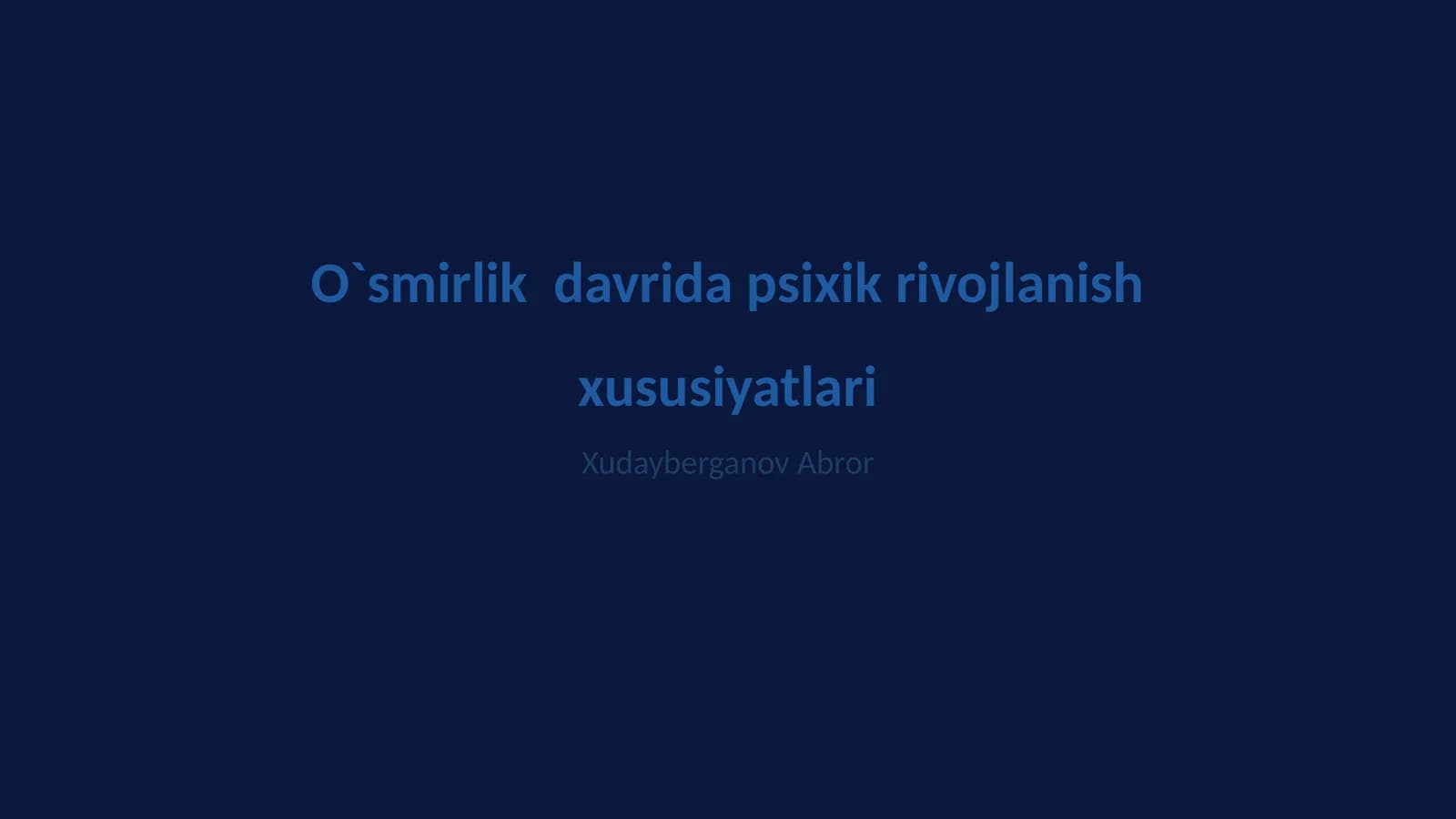 O`smirlik davrida psixikrivojlanish xususiyatlari