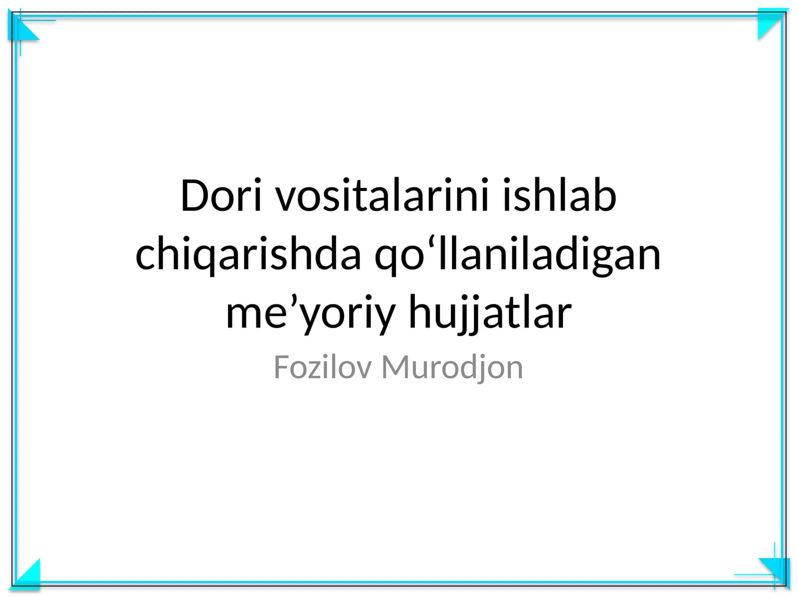 Dori vositalarini ishlab chiqarishda qo‘llaniladigan me’yoriy hujjatlar