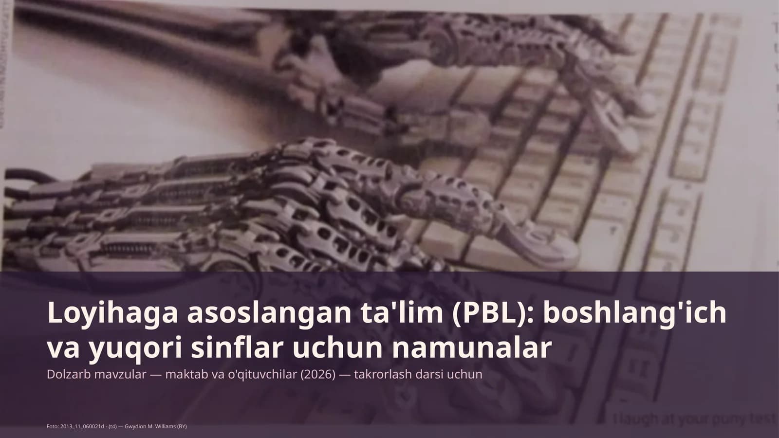 Loyihaga asoslangan ta'lim (PBL): boshlang'ich va yuqori sinflar uchun namunalar