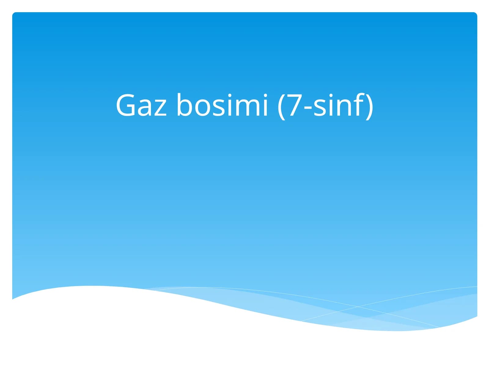 Fizika - Gaz bosimi (7-sinf)