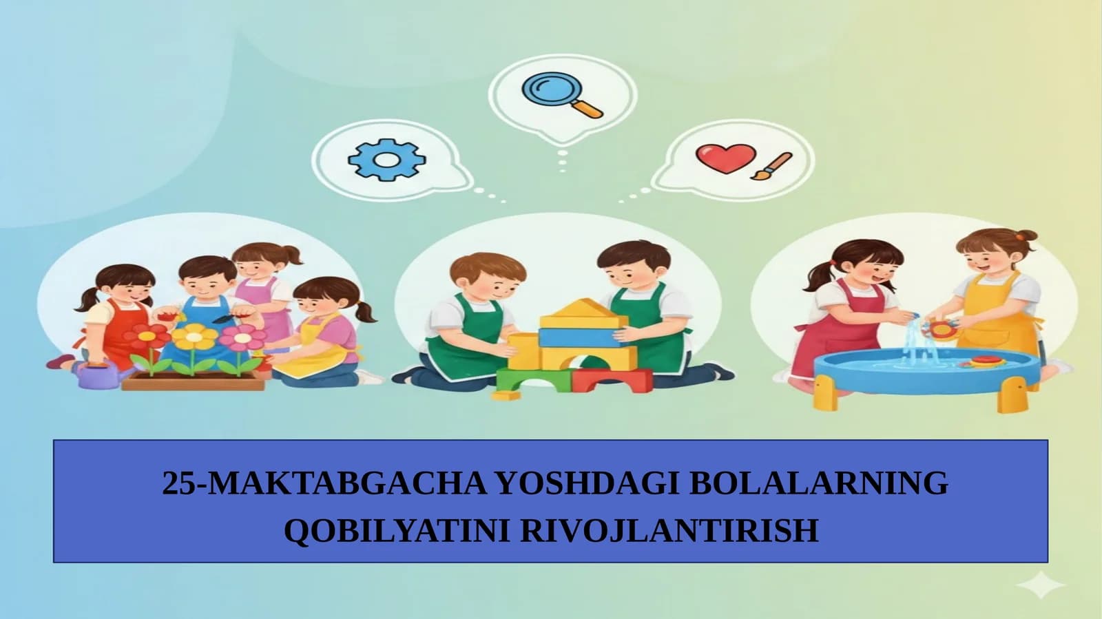 MAKTABGACHA YOSHDAGI BOLALARNING QOBILYATINI RIVOJLANTIRISH