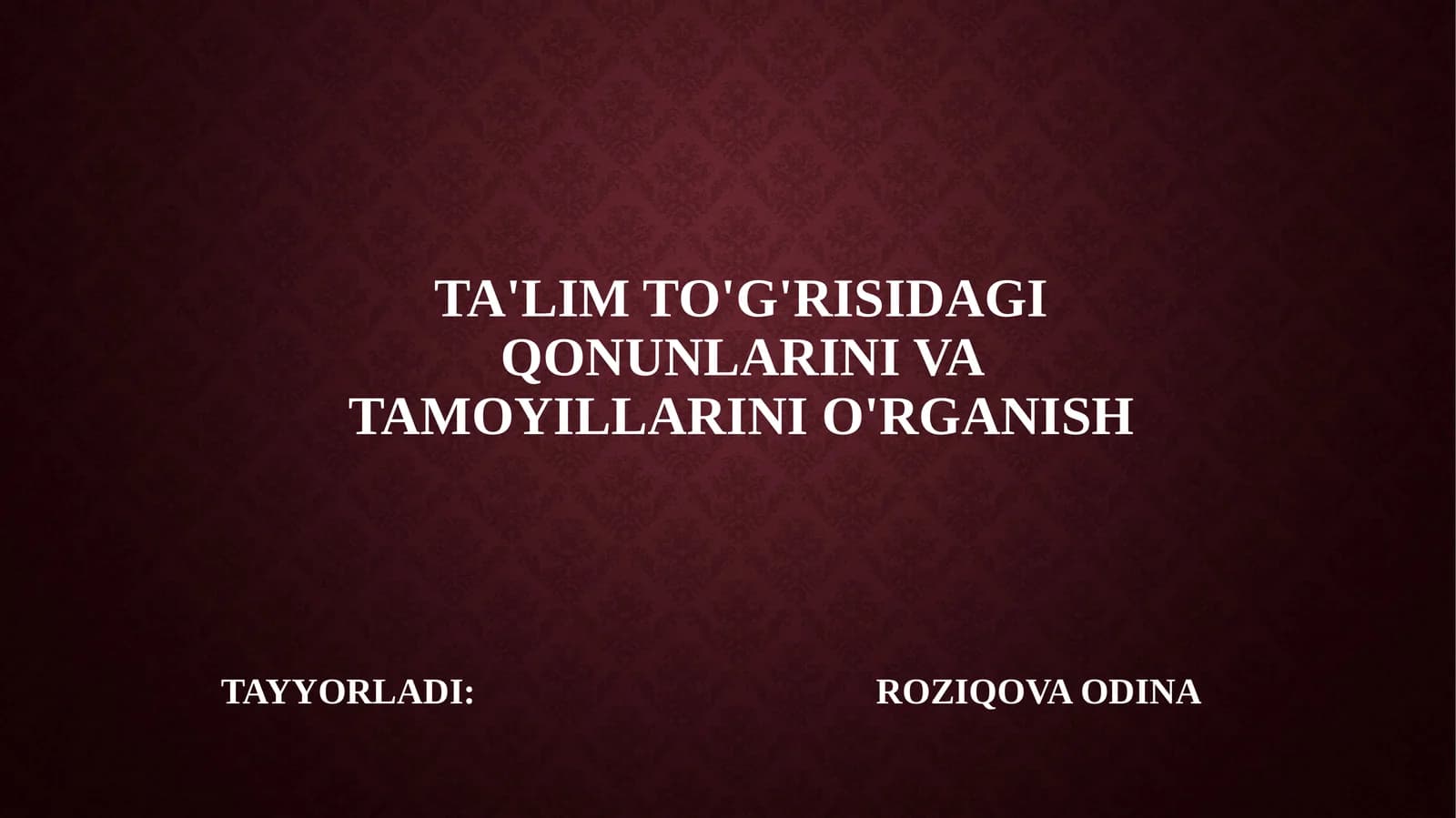 TA'LIM TO'G'RISIDAGI QONUNLARINI VA TAMOYILLARINI O'RGANISH