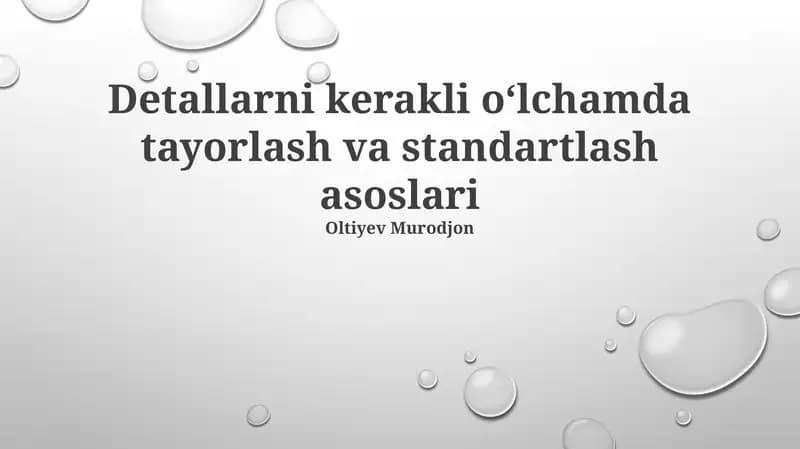 Detallarni kerakli oʻlchamda tayorlash va standartlash asoslari