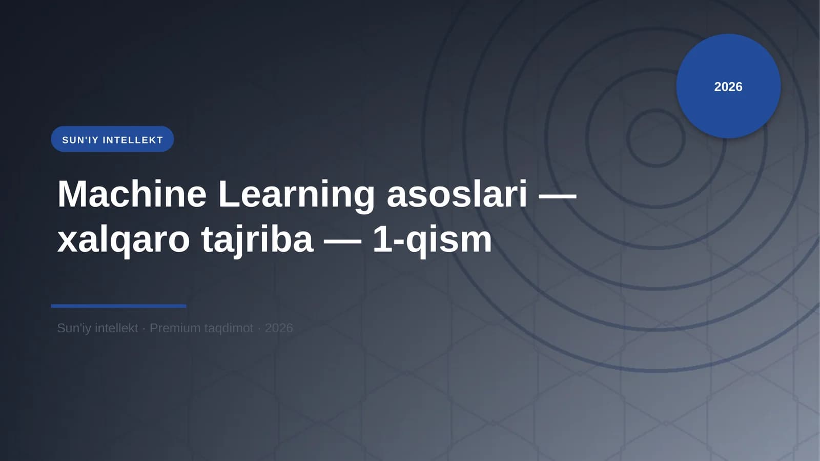 Machine Learning asoslari — xalqaro tajriba — 1-qism
