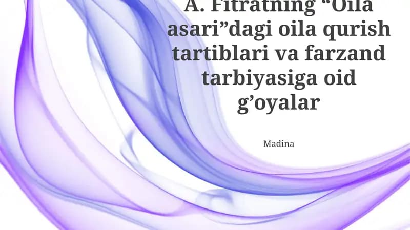 Fitratning “Oila asari”dagi oila qurish tartiblari va farzand tarbiyasiga oid g’oyalar