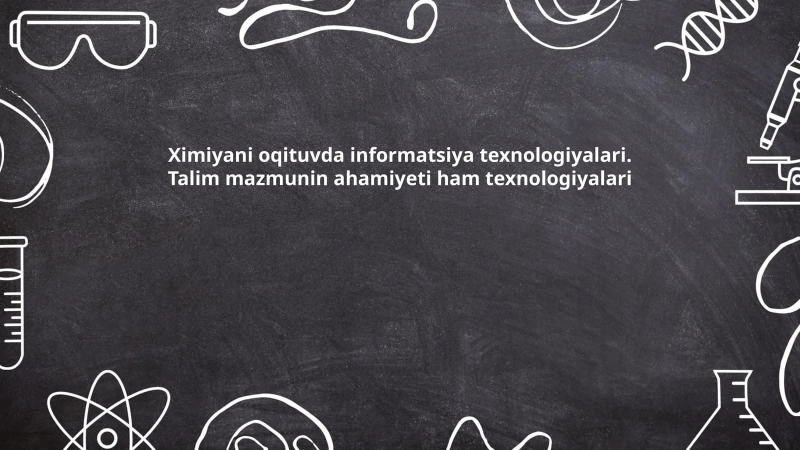 Ximiyani oqituvda informatsiya texnologiyalari. Talim mazmunin ahamiyeti ham texnologiyalari