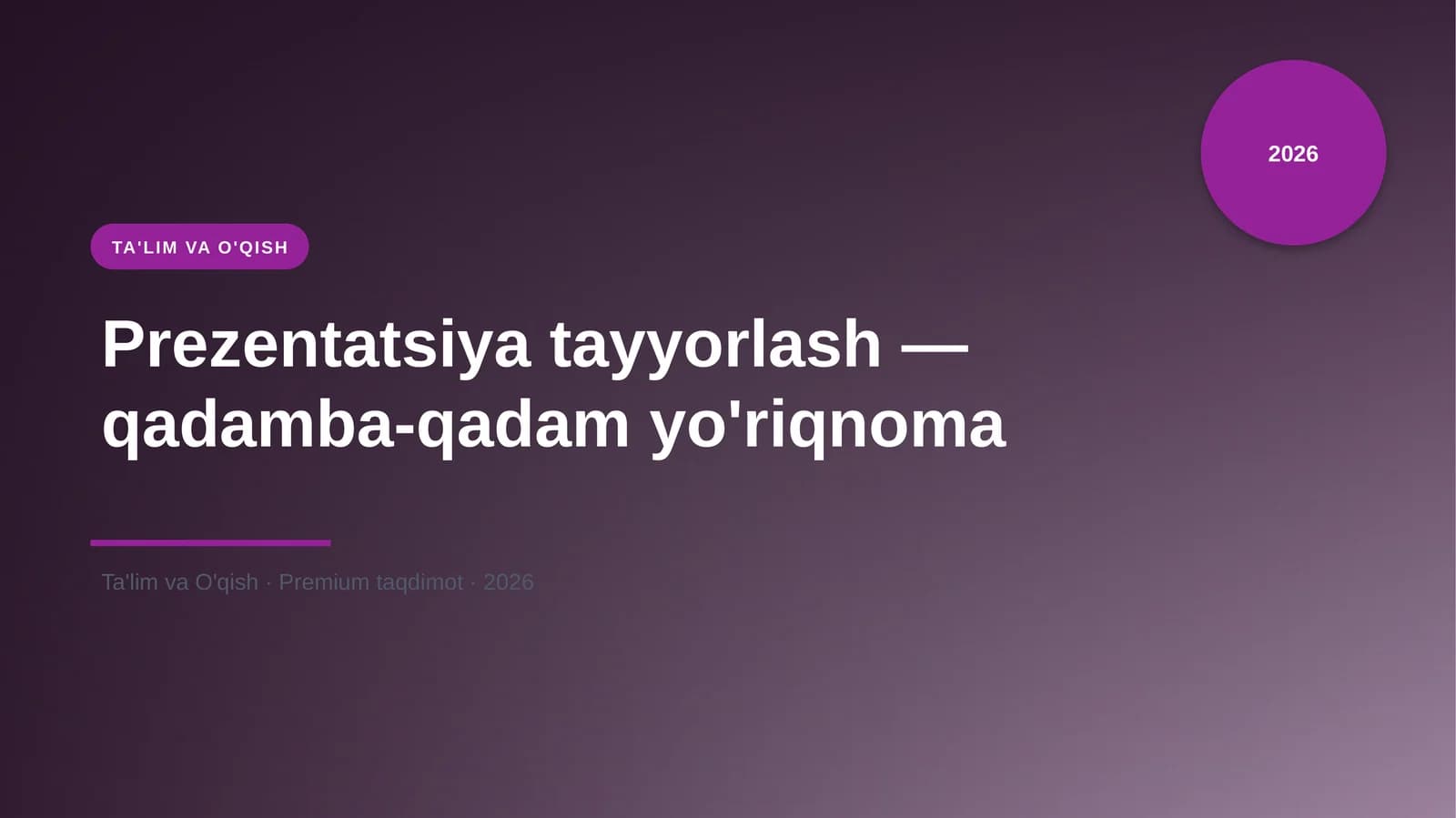 Prezentatsiya tayyorlash — qadamba-qadam yo'riqnoma