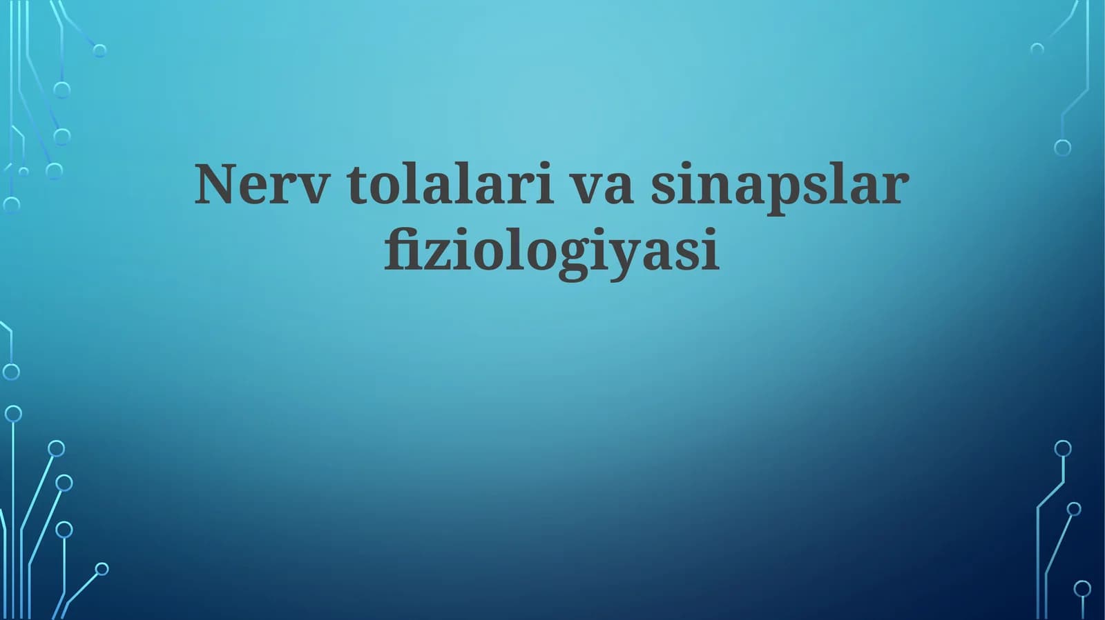 Nerv tolalari va sinapslar fiziologiyasi