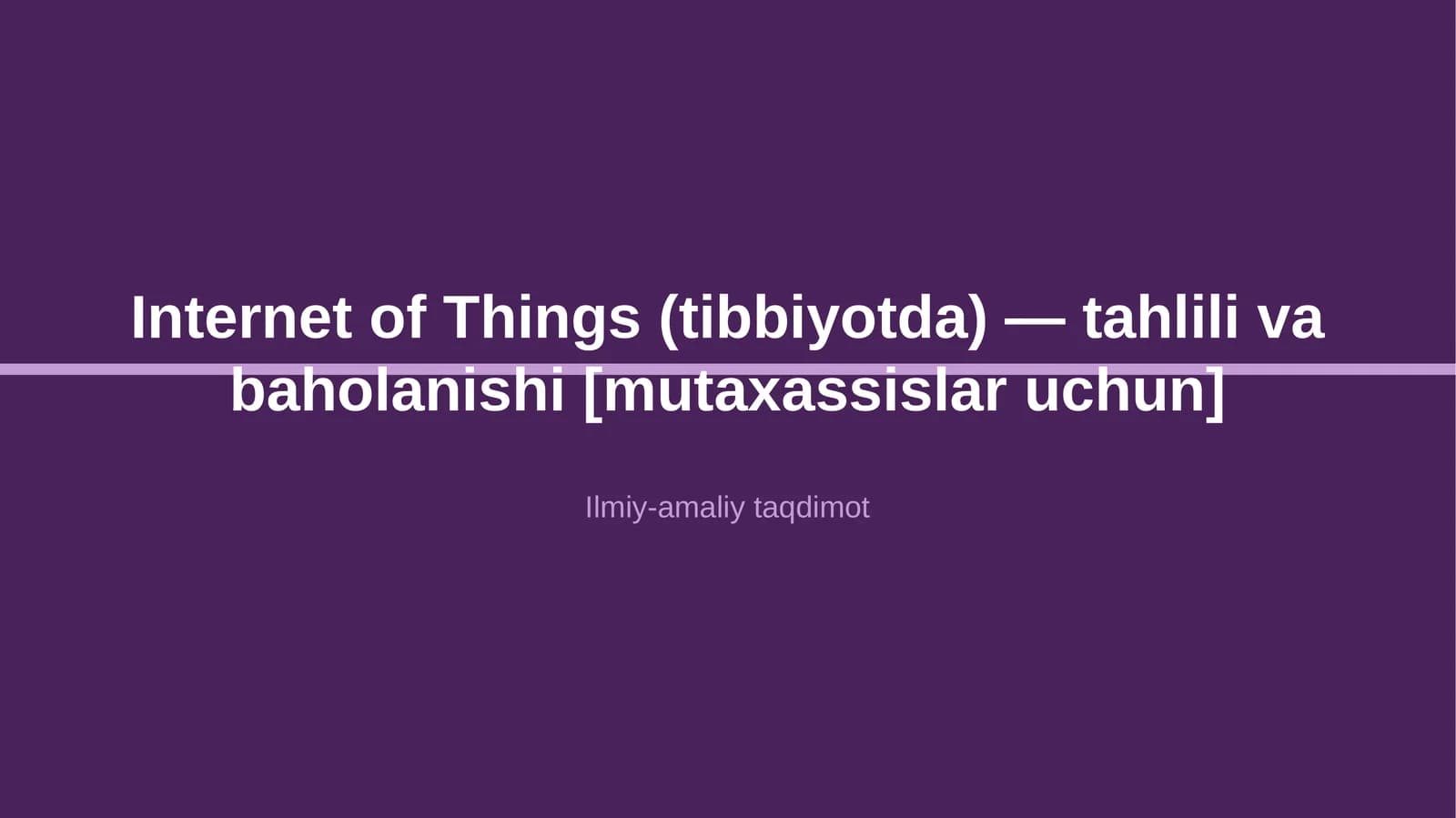 Internet of Things (tibbiyotda) — tahlili va baholanishi [mutaxassislar uchun]