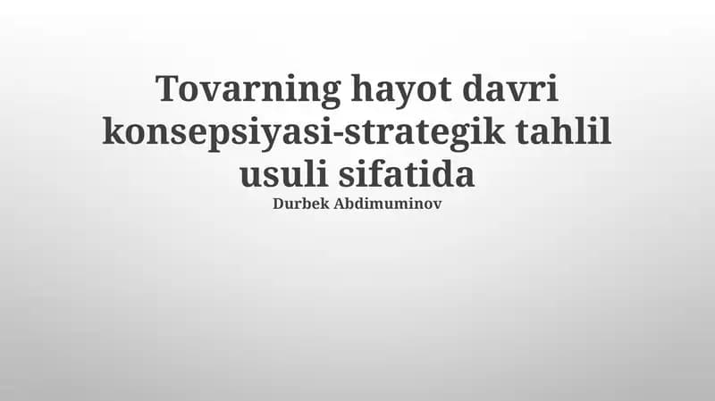 Mahsulotning hayotiy davri konsepsiyasi-strategik tahlil usuli sifatida
