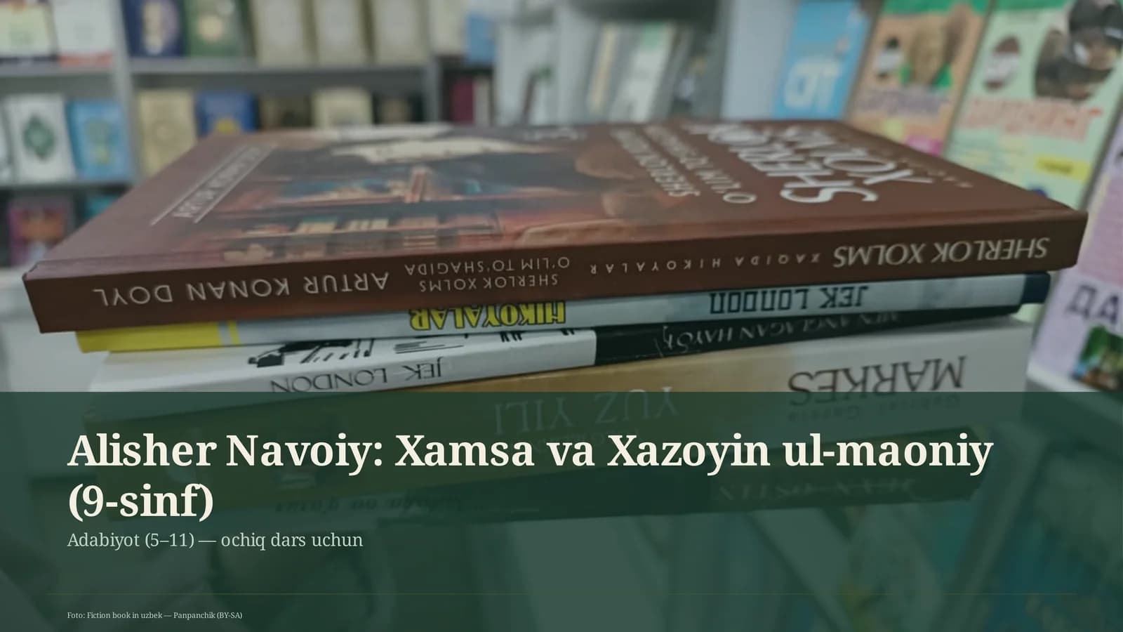 Alisher Navoiy: Xamsa va Xazoyin ul-maoniy (9-sinf)