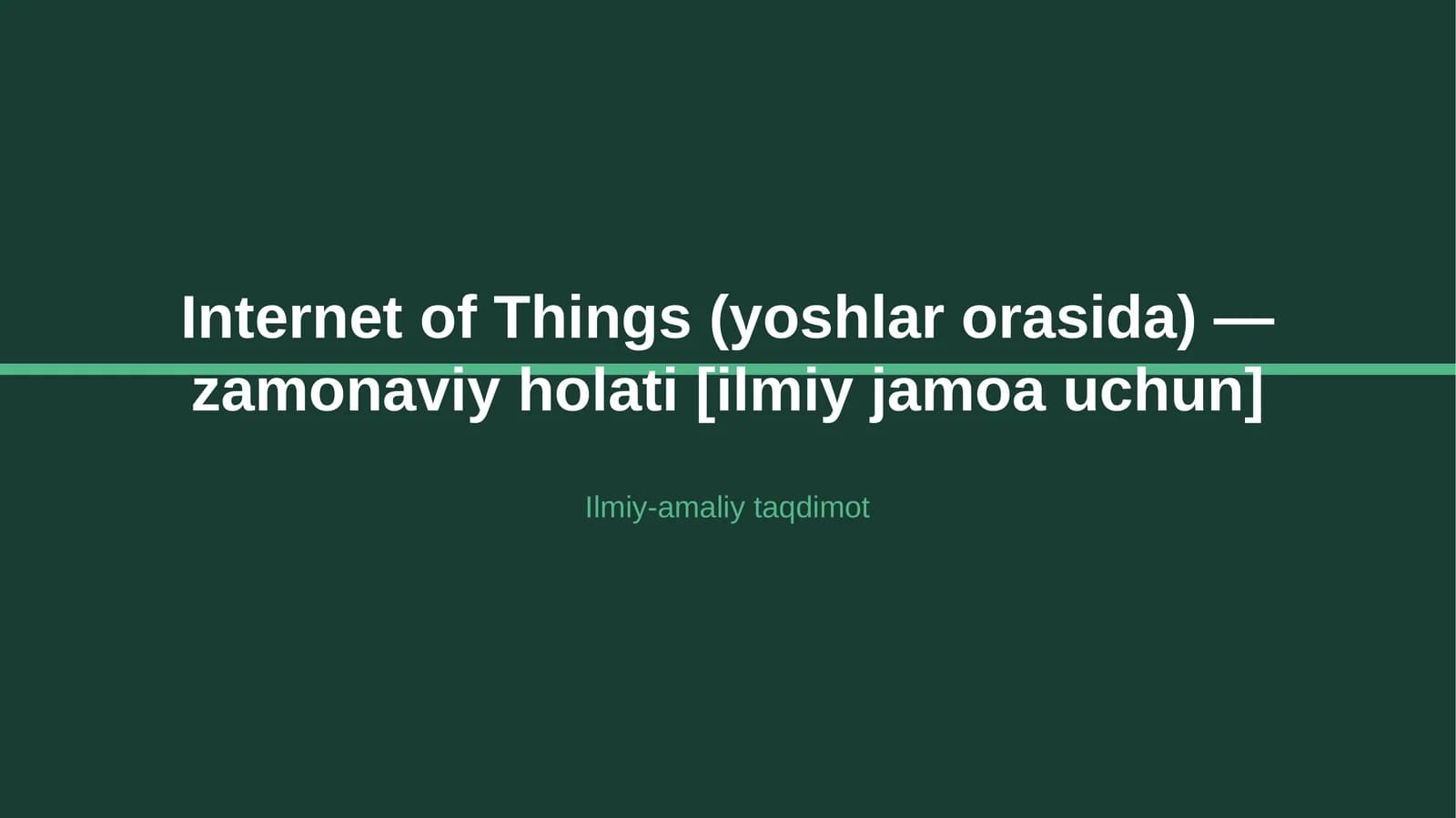 Internet of Things (yoshlar orasida) — zamonaviy holati [ilmiy jamoa uchun]