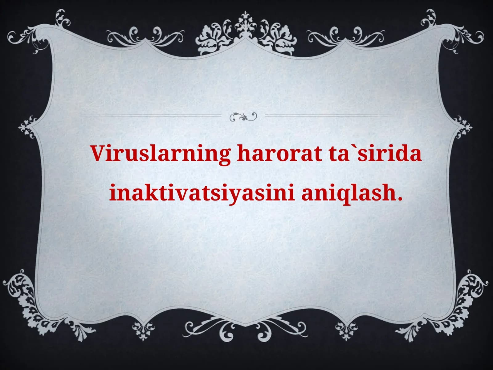 Viruslarning harorat ta`sirida inaktivatsiyasini aniqlash