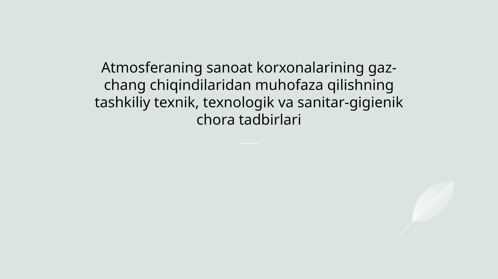 Atmosferaning sanoat korxonalarining gaz-chang chiqindilaridan muhofaza qilishning tashkiliy texnik, texnologik va sanitar-gigienik chora tadbirlari