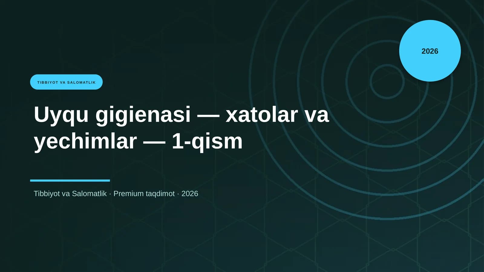 Uyqu gigienasi — xatolar va yechimlar — 1-qism