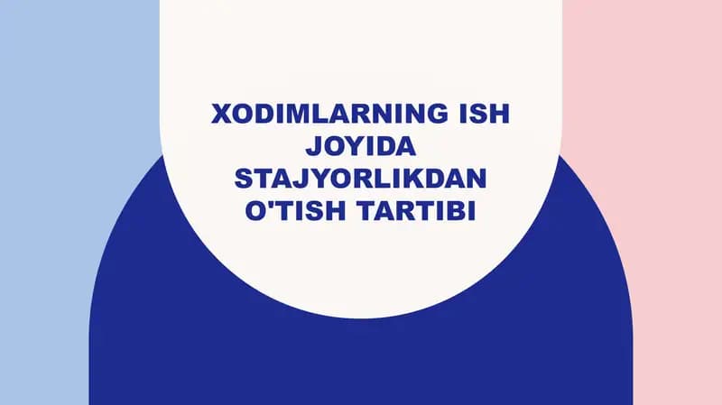 Xodimlarning ish joyida stajyorlikdan o'tish tartibi
