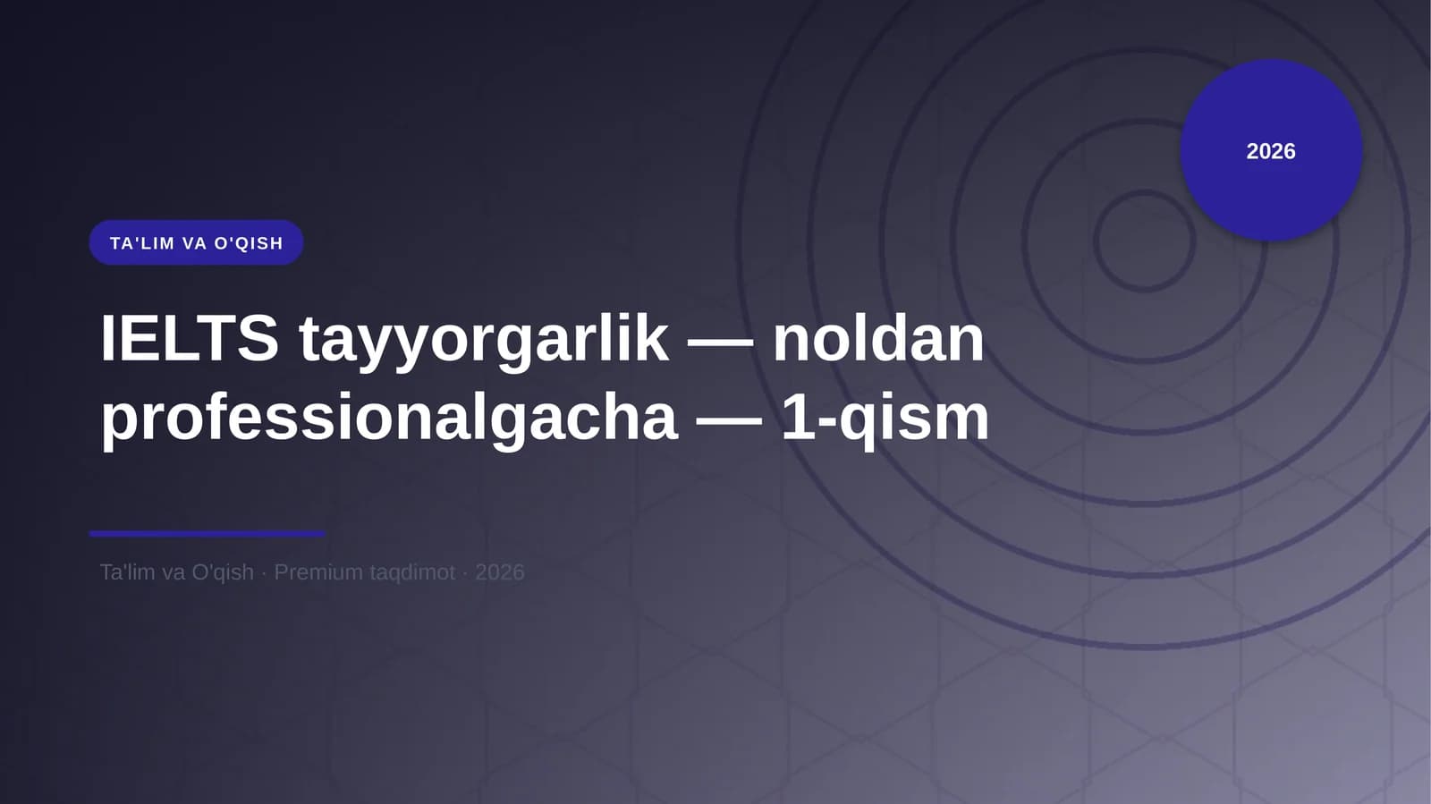 IELTS tayyorgarlik — noldan professionalgacha — 1-qism