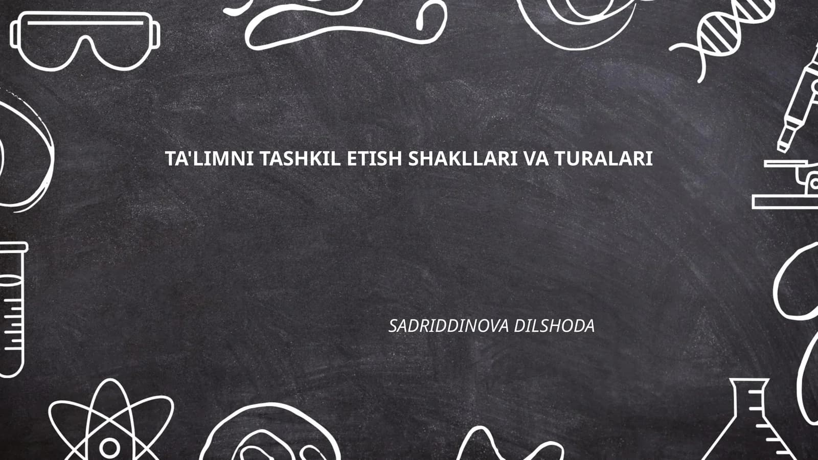 Ta'limni Tashkil Etish Shakllari va Turalari