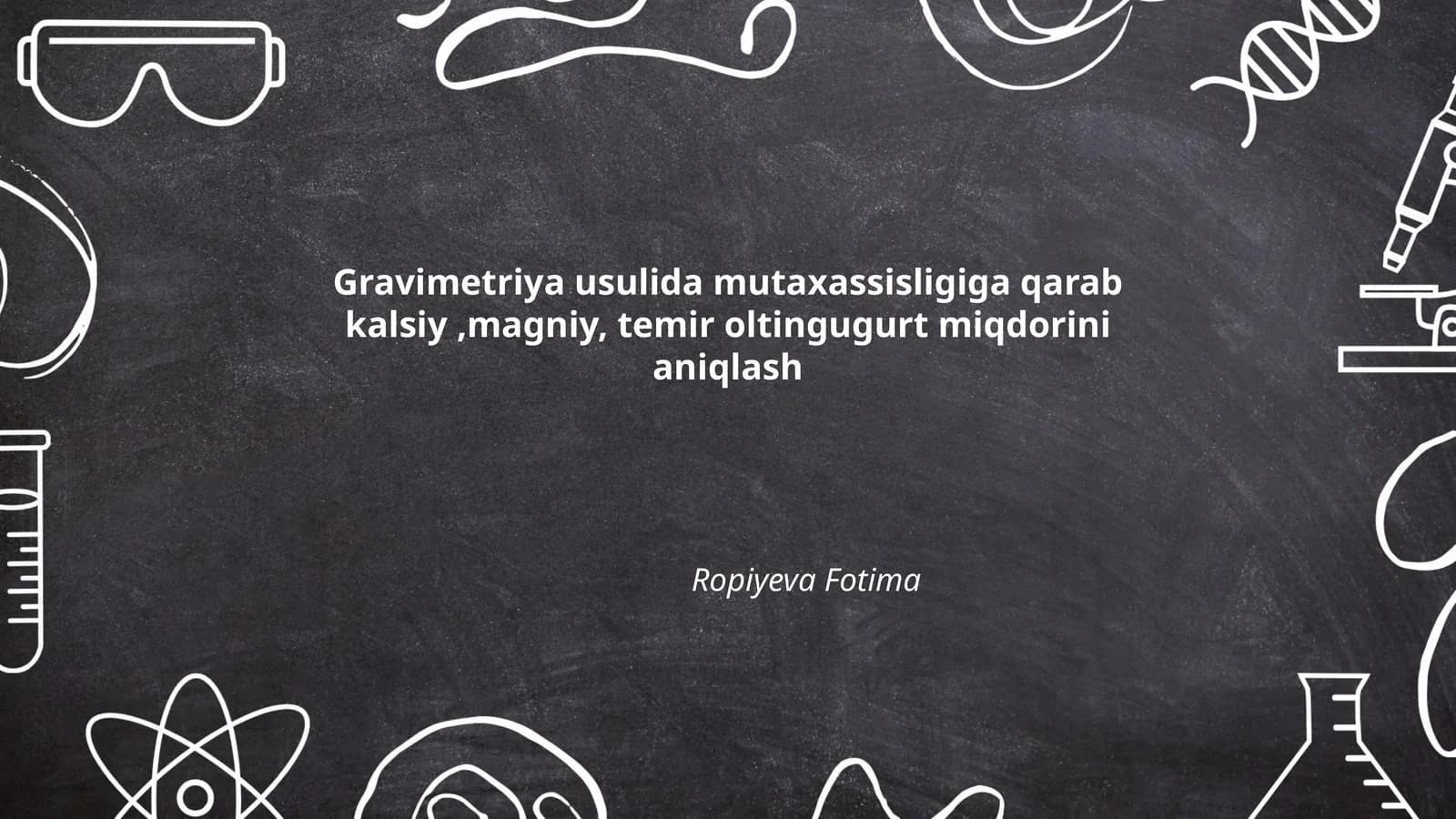 Gravimetriya usulida mutaxassisligiga qarab kalsiy, magniy, temir oltingugurt miqdorini aniqlash