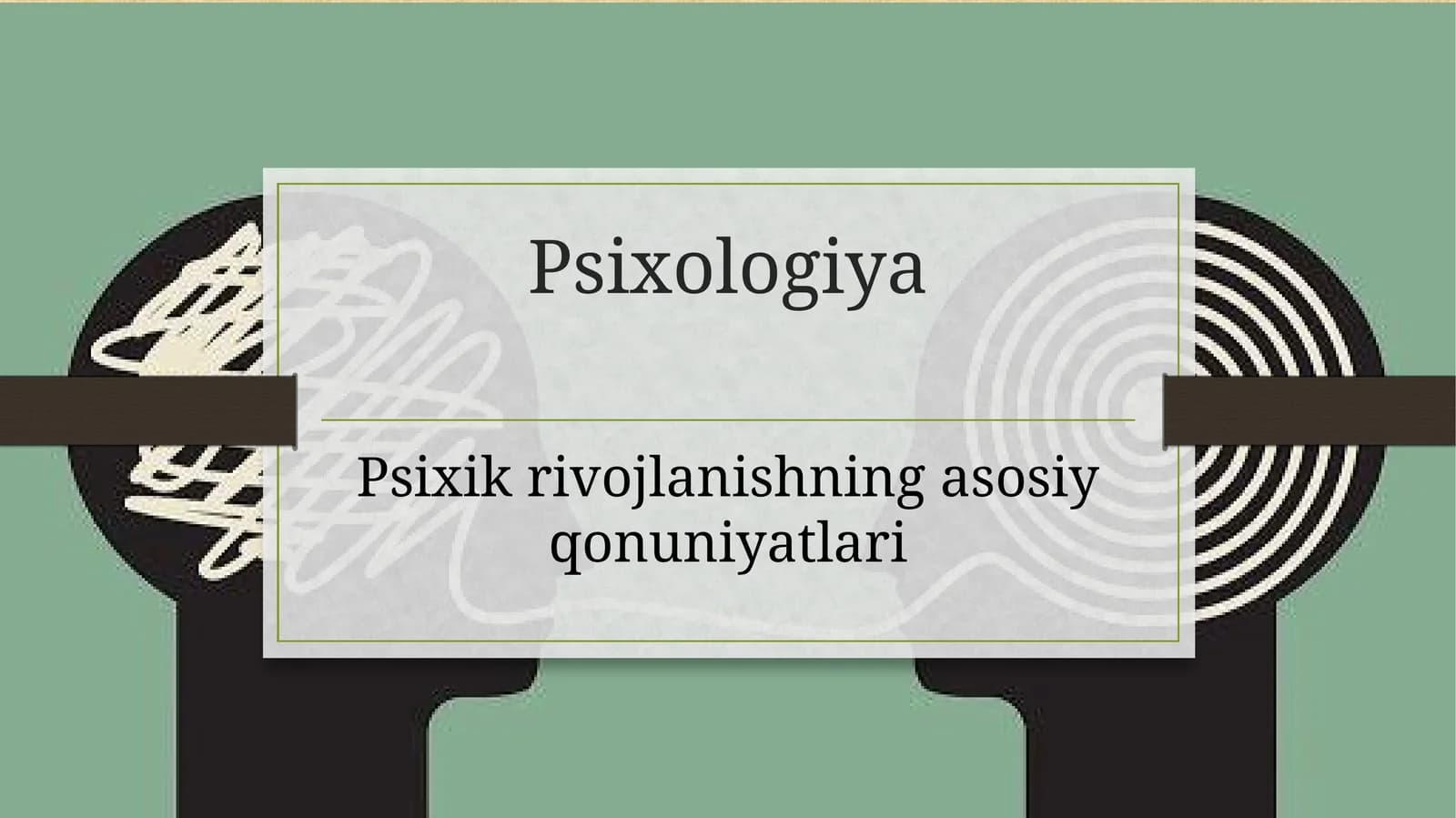 Psixikrivojlanishning asosiy qonuniyatlari
