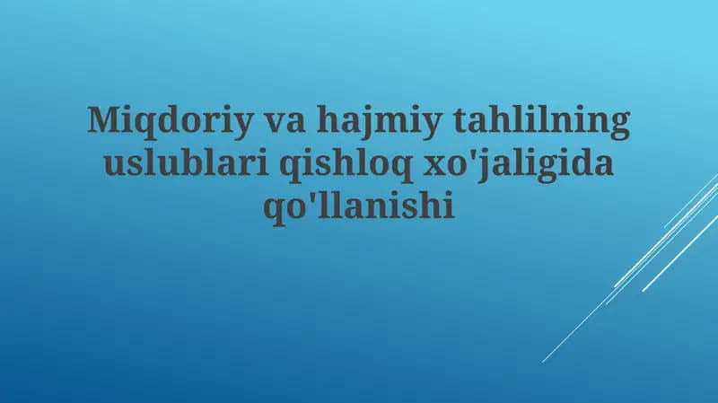 Miqdoriy va hajmiy tahlilning uslublari qishloq xo'jaligida qo'llanishi