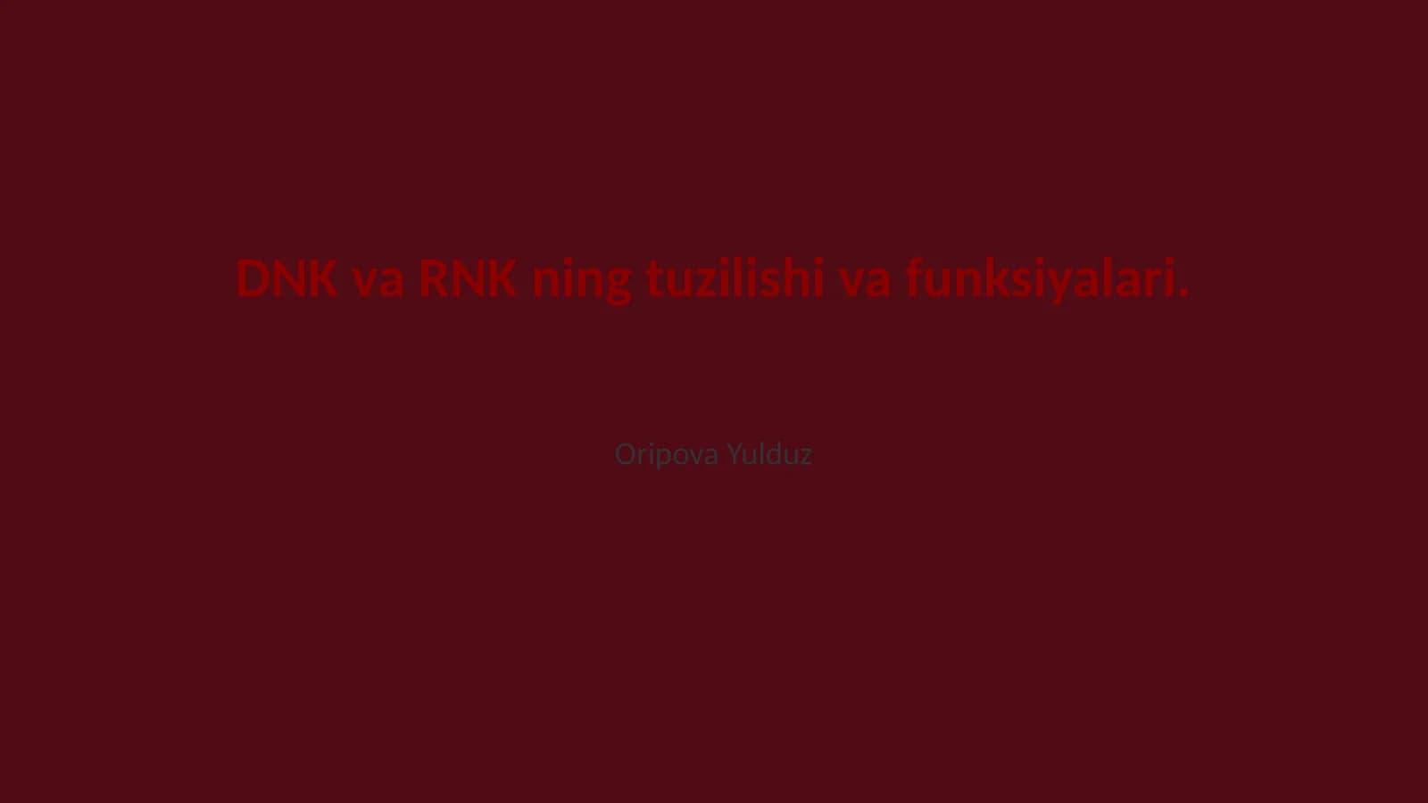 DNK va RNK ning tuzilishi va funksiyalari