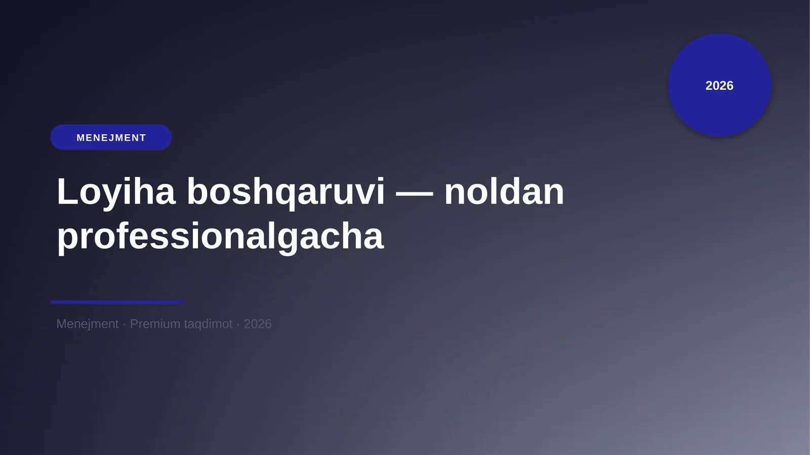 Loyiha boshqaruvi — noldan professionalgacha