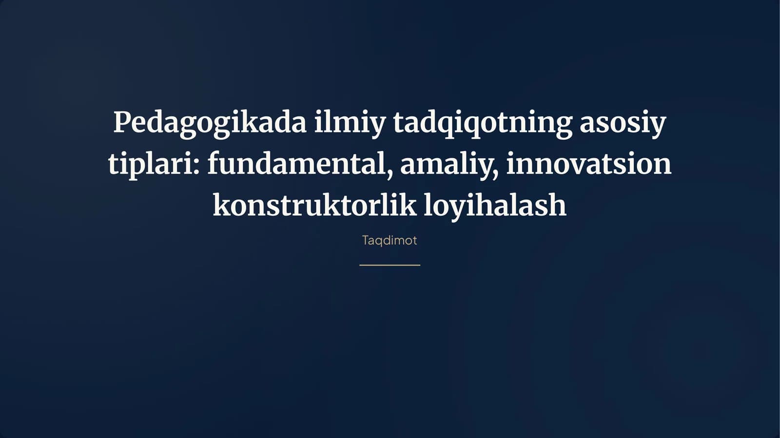 Pedagogikada ilmiy tadqiqotning asosiy tiplari