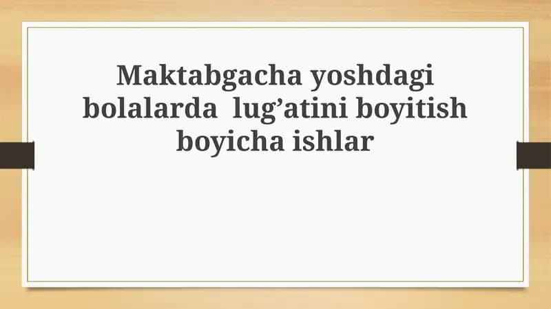 Maktabgacha yoshdagi bolalardalug’atini boyitish bo'yicha ishlar