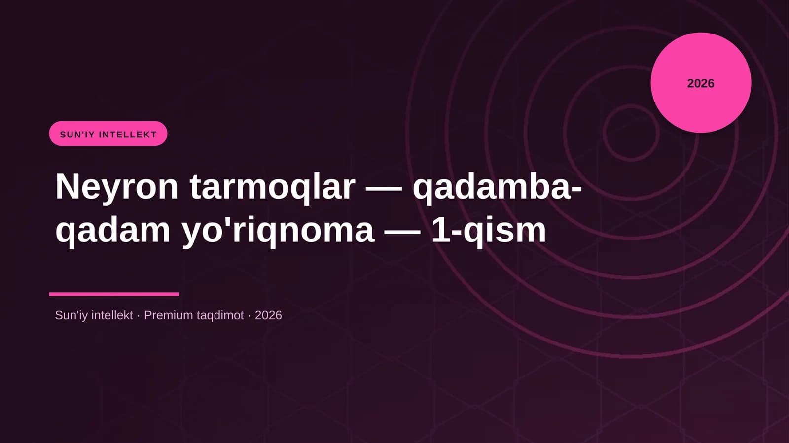 Neyron tarmoqlar — qadamba-qadam yo'riqnoma — 1-qism
