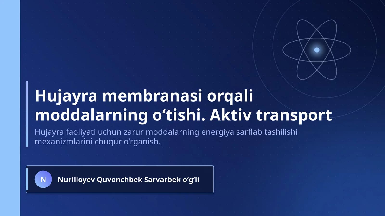 Hujayra membranasi orqali moddalarning oʻtishi. Aktiv transport