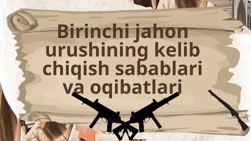 Birinchi jahon urushining kelib chiqish sabablari va oqibatlari