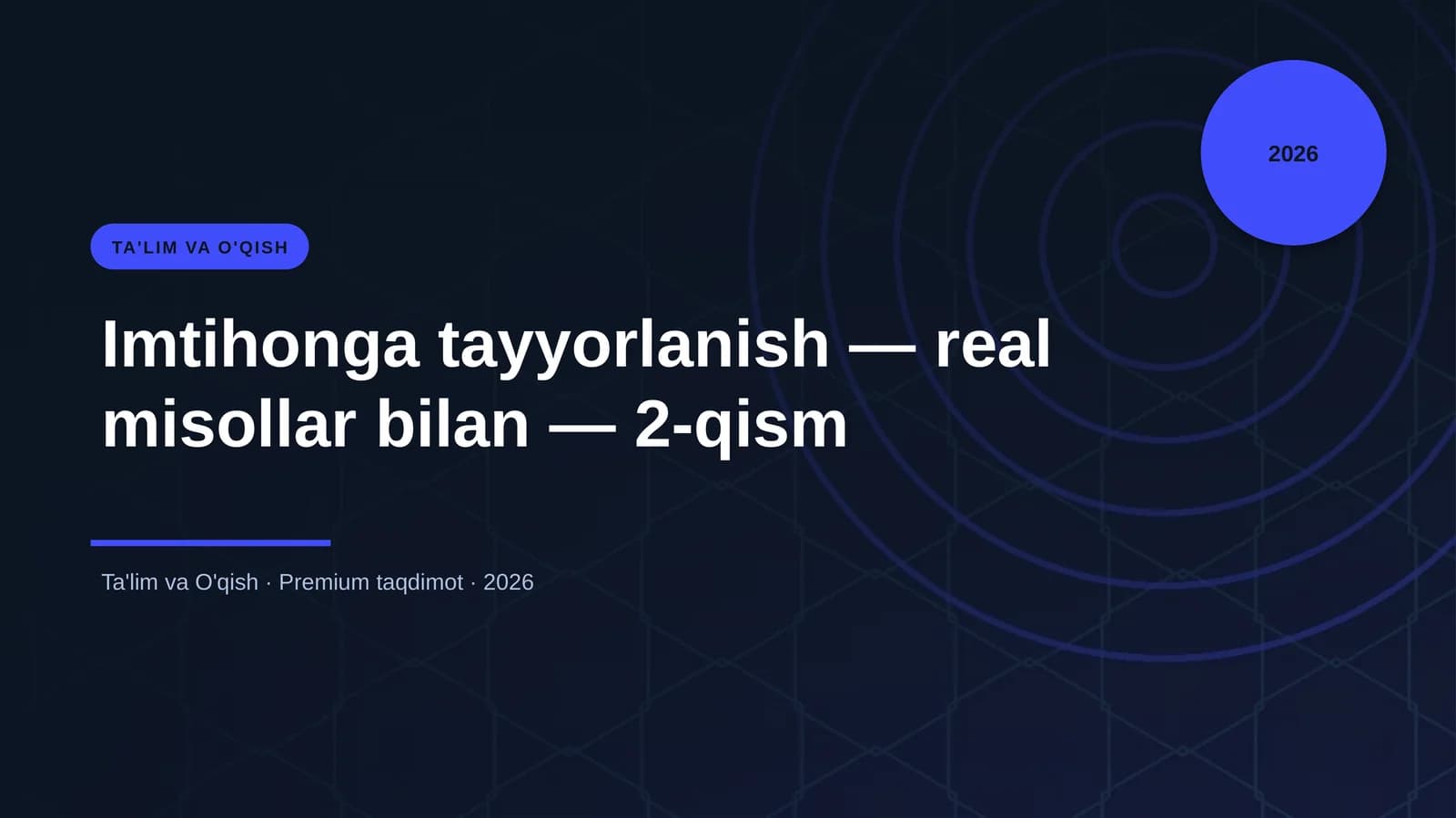 Imtihonga tayyorlanish — real misollar bilan — 2-qism