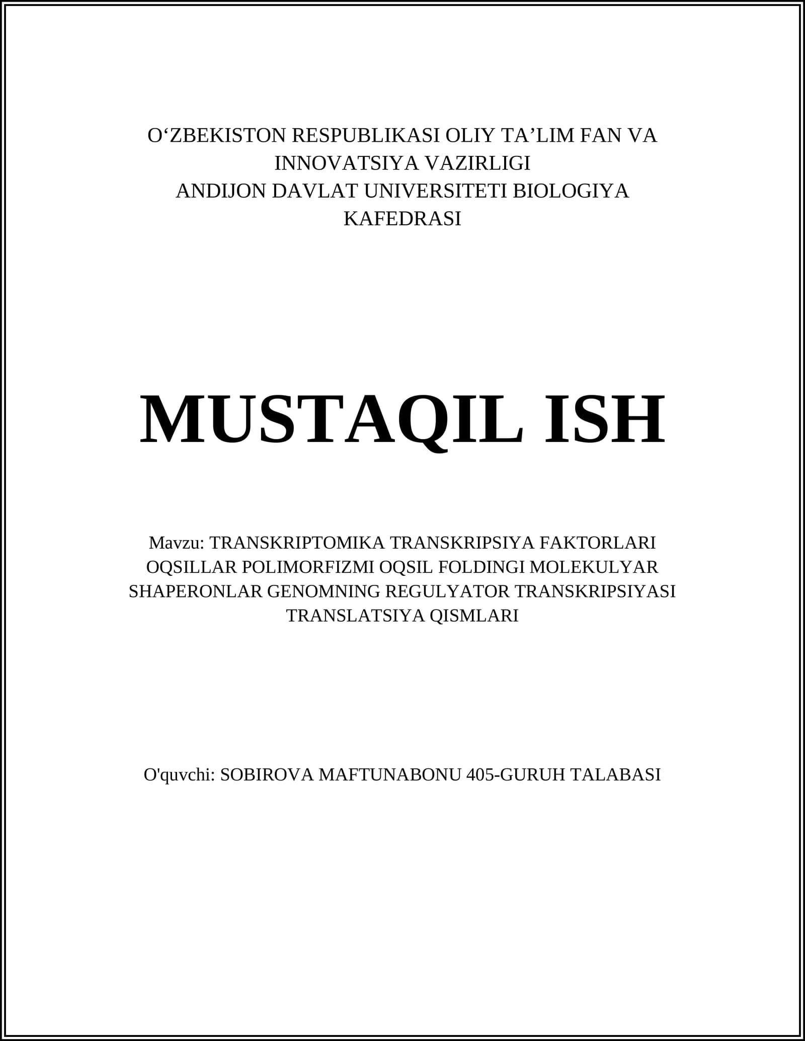 TRANSKRIPTOMIKA TRANSKRIPSIYA FAKTORLARI OQSILLAR POLIMORFIZMI OQSIL FOLDINGI MOLEKULYAR SHAPERONLAR GENOMNING REGULYATOR TRANSKRIPSIYASI TRANSLATSIYA QISMLARI