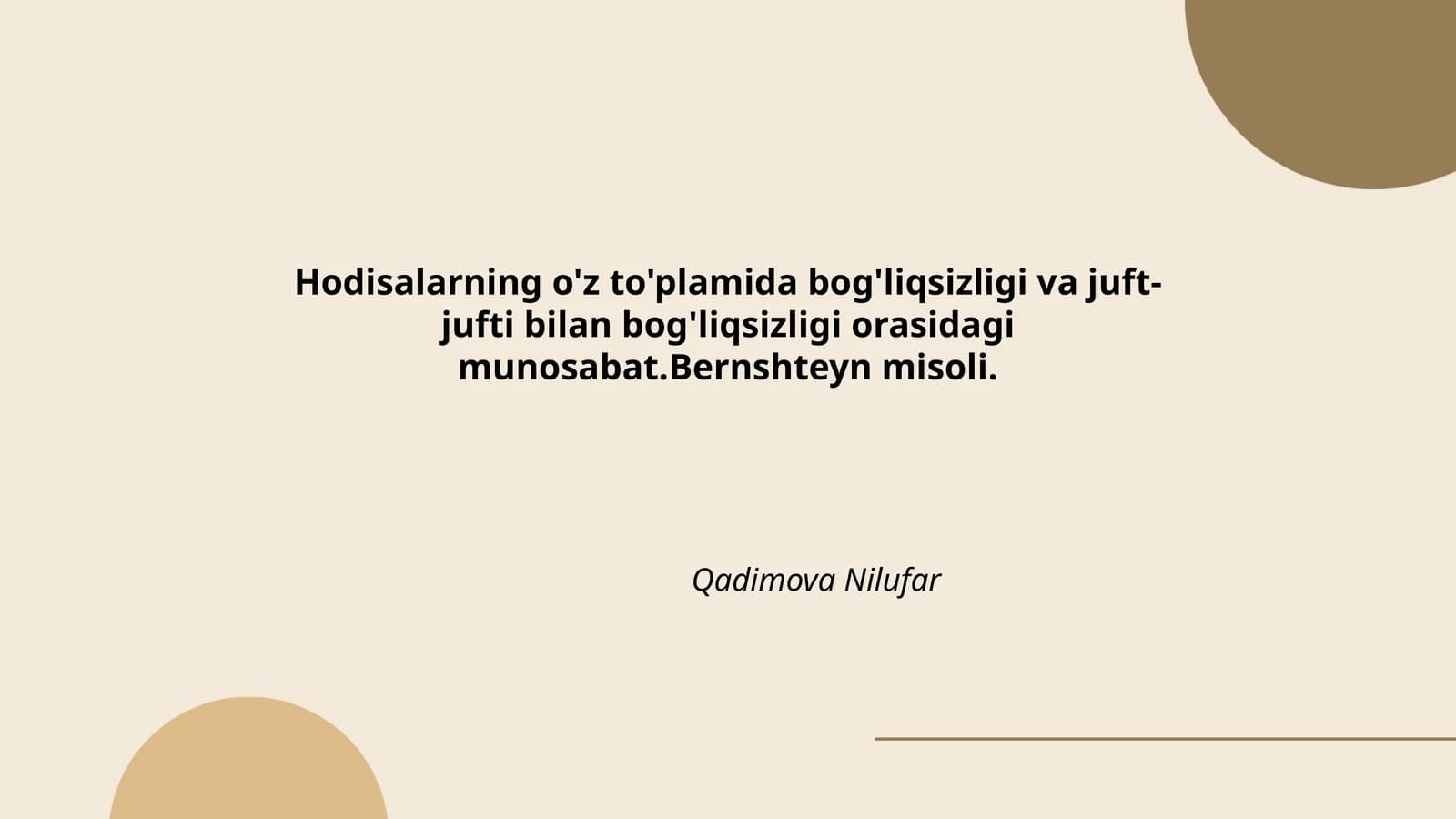Hodisalarning o'z to'plamida bog'liqsizligi va juft- jufti bilan bog'liqsizligi orasidagi munosabat.Bernshteyn misoli