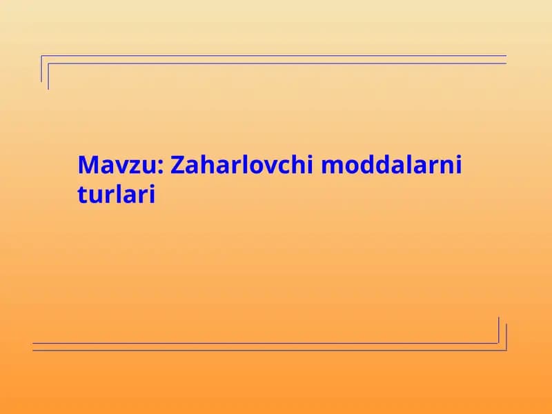 Zaharlovchi moddalarni turlari