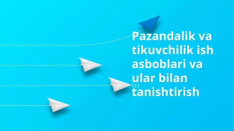 Pazandalik va tikuvchilik ish asboblari va ular bilan tanishtirish