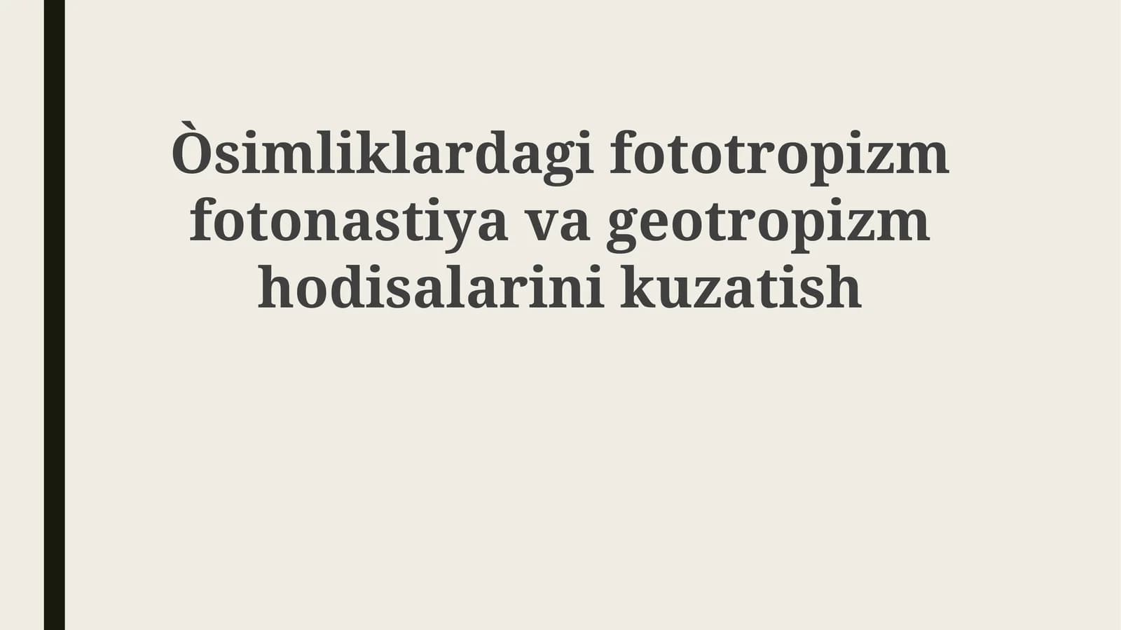 Fototropizm, Fotonastiya va Geotropizm: Ta'riflar, Mexanizmlar va Ta'sir Etuvchi Omillar