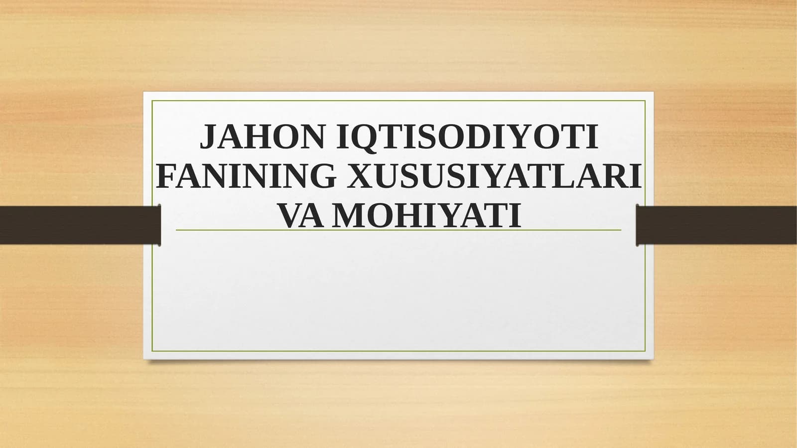 JAHON IQTISODIYOTI FANINING XUSUSIYATLARI VA MOHIYATI