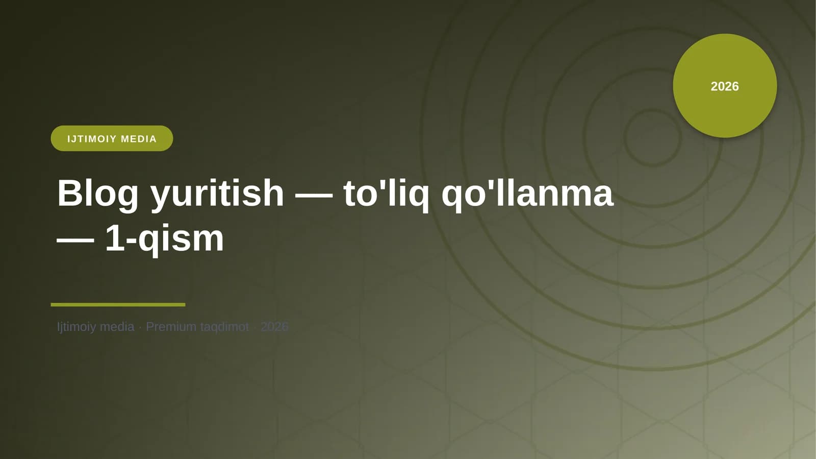 Blog yuritish — to'liq qo'llanma — 1-qism