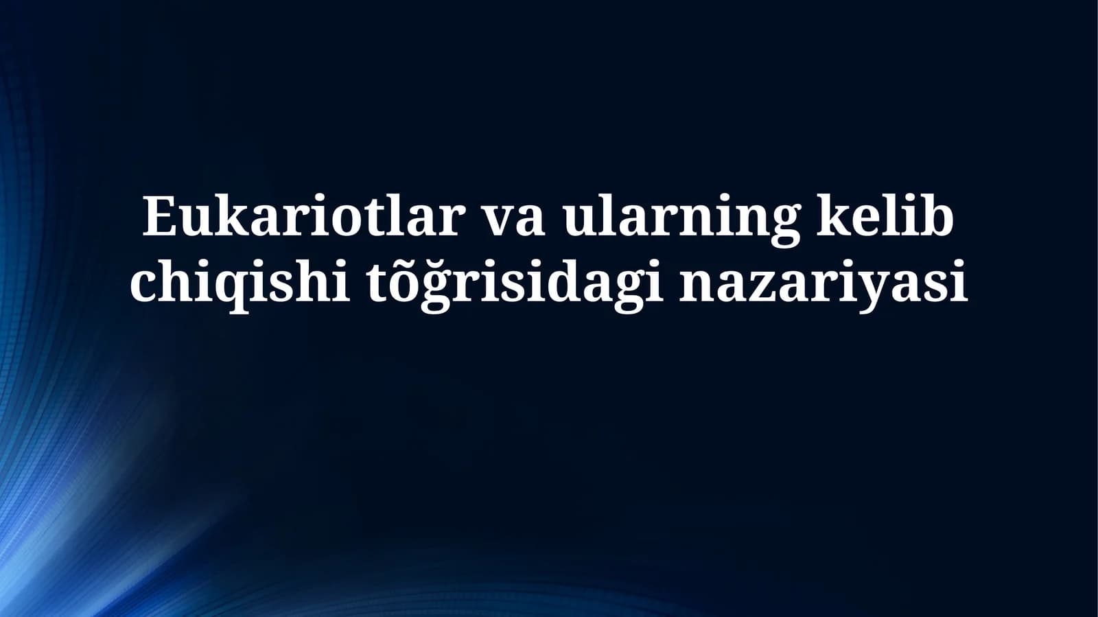 Eukariotlar va ularning kelib chiqishitõğrisidaginazariyasi