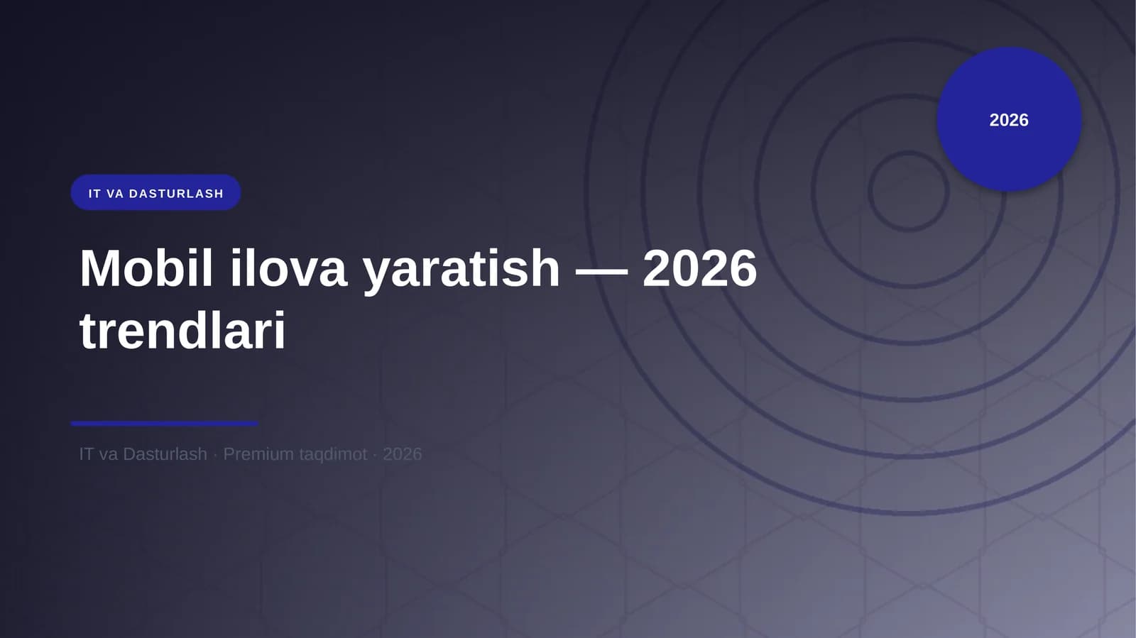 Mobil ilova yaratish — 2026 trendlari