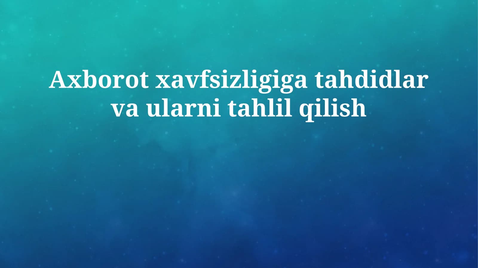 Axborot xavfsizligiga tahdidlar va ularni tahlil qilish