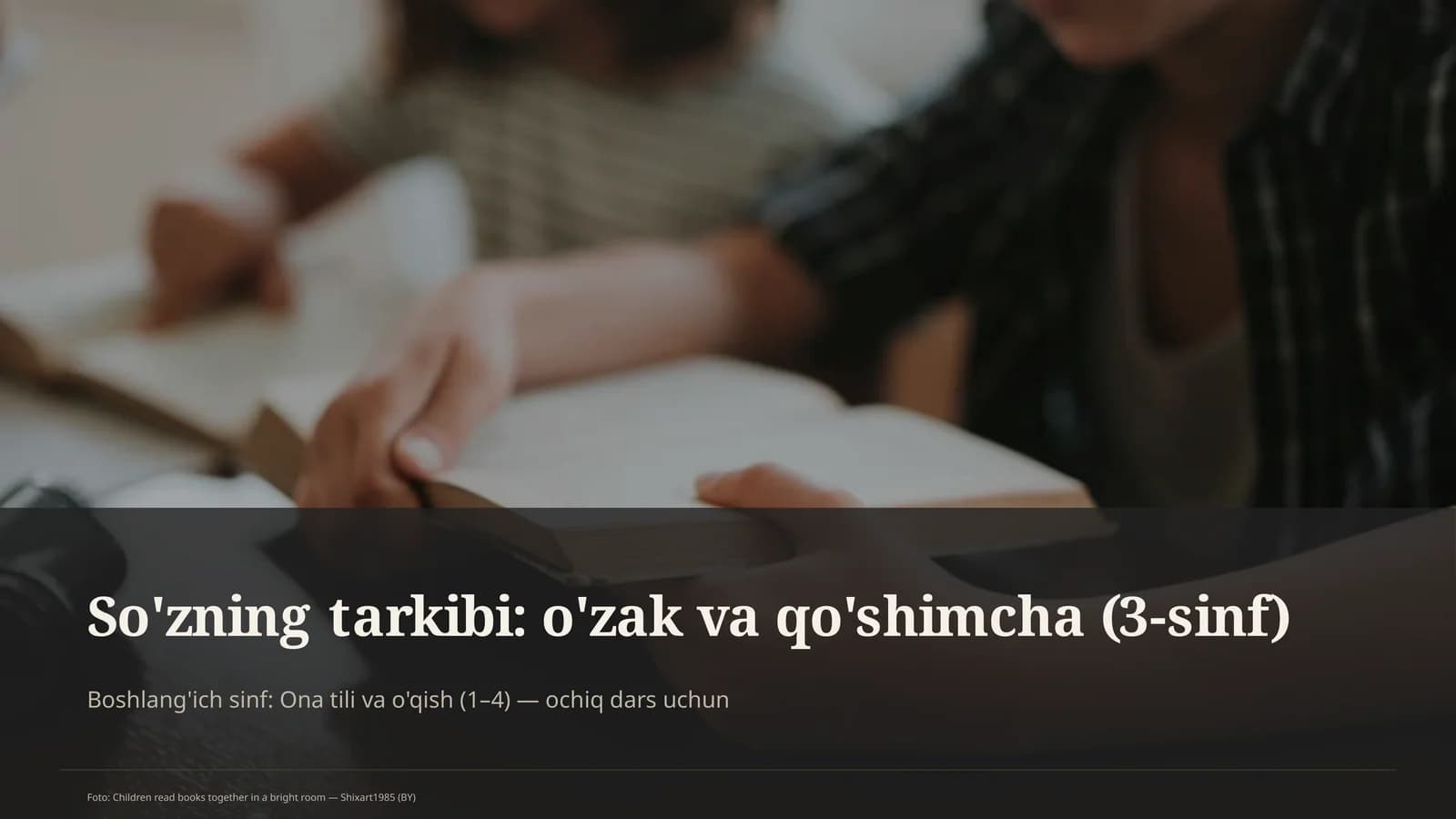 So'zning tarkibi: o'zak va qo'shimcha (3-sinf)