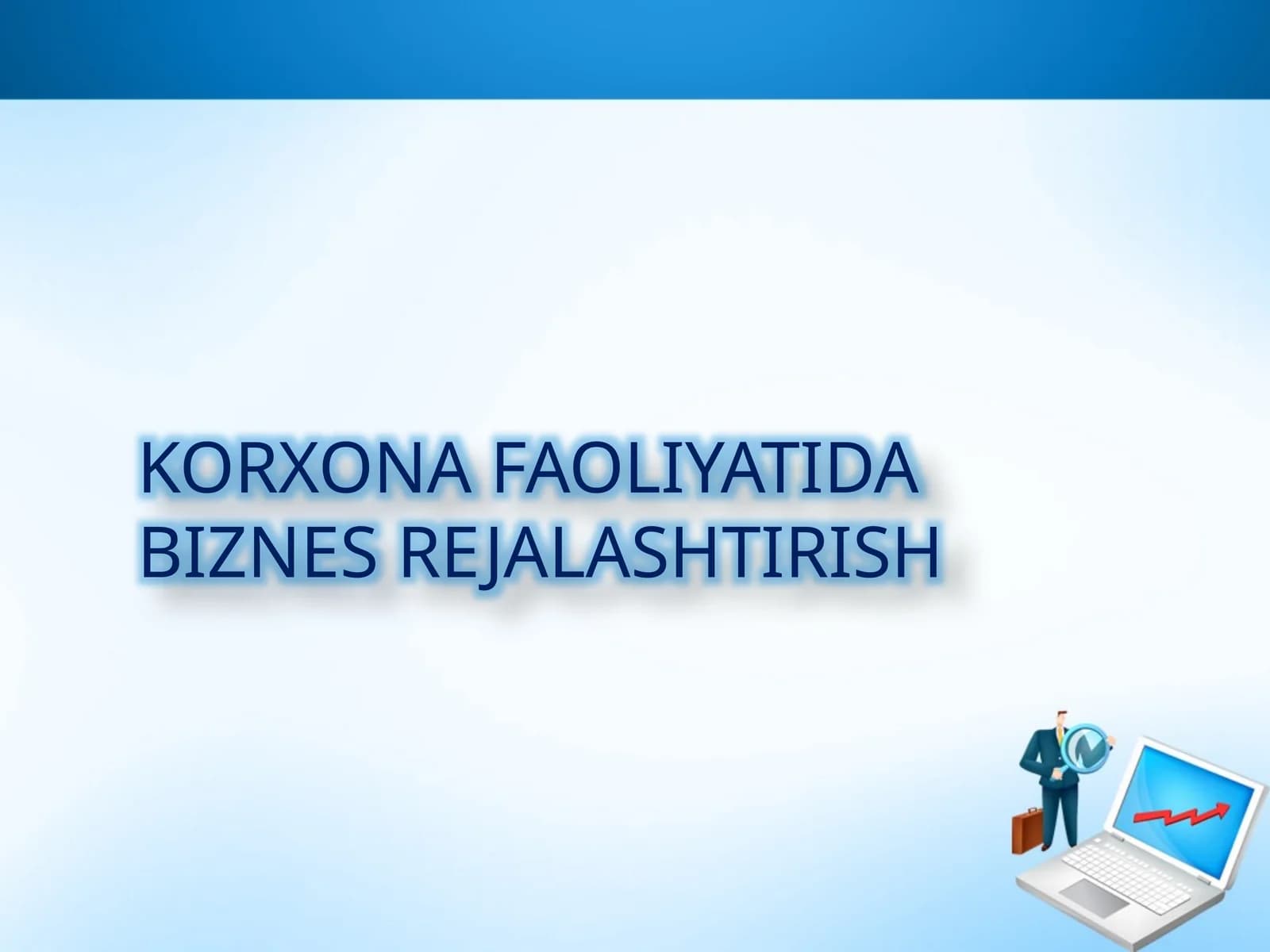 KORXONA FAOLIYATIDA BIZNES REJALASHTIRISH