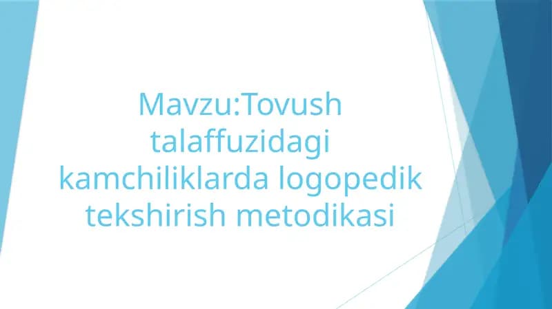 Tovush talaffuzidagi kamchiliklarda logopedik tekshirish metodikasi