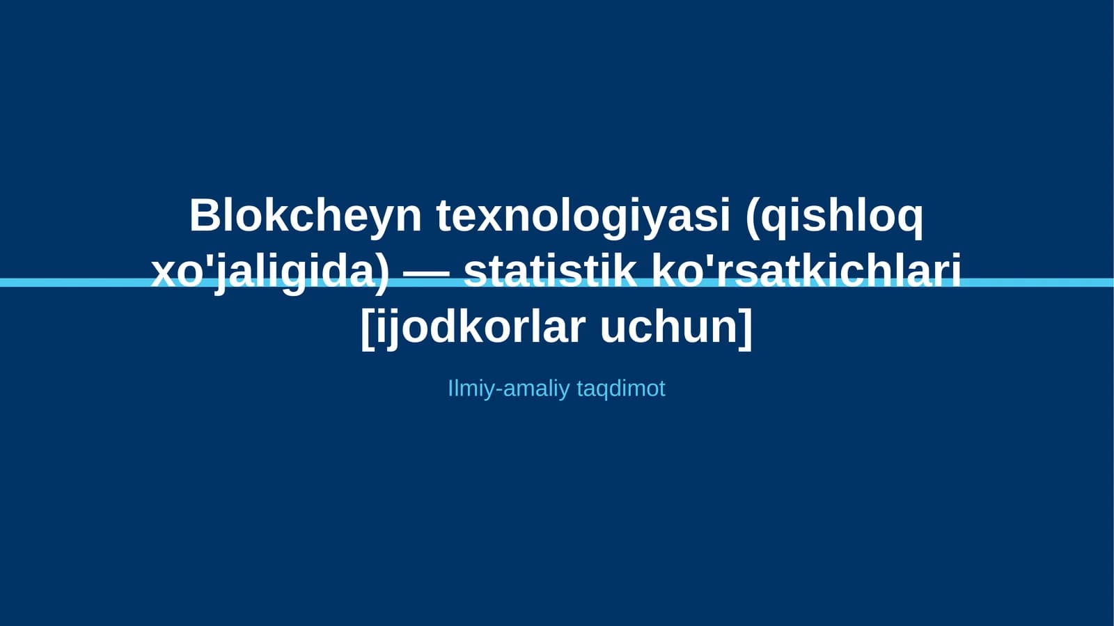 Blokcheyn texnologiyasi (qishloq xo'jaligida) — statistik ko'rsatkichlari [ijodkorlar uchun]