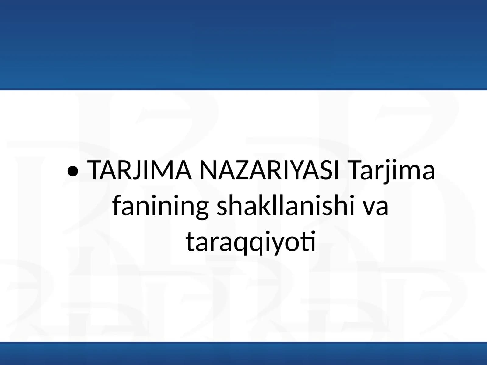 Tarjimashunoslik - Tarjima fanining shakllanishi va taraqqiyoti