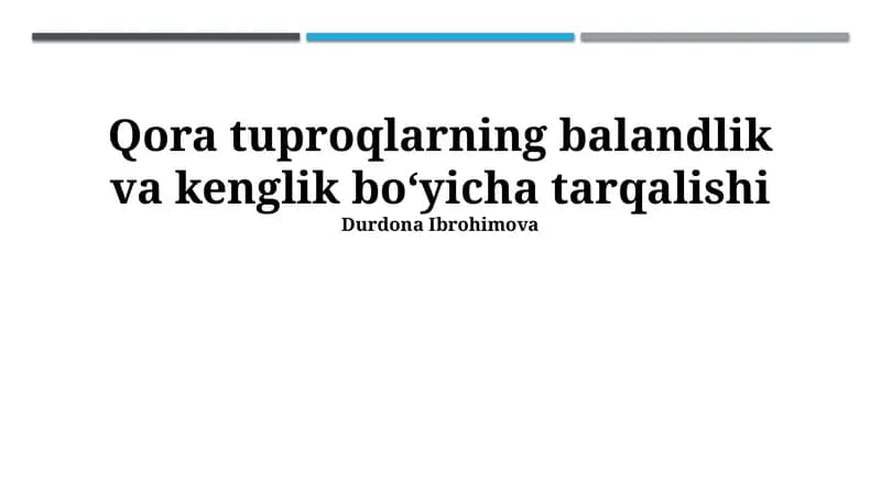 Qora tuproqlarning balandlik va kenglik boʻyicha tarqalishi