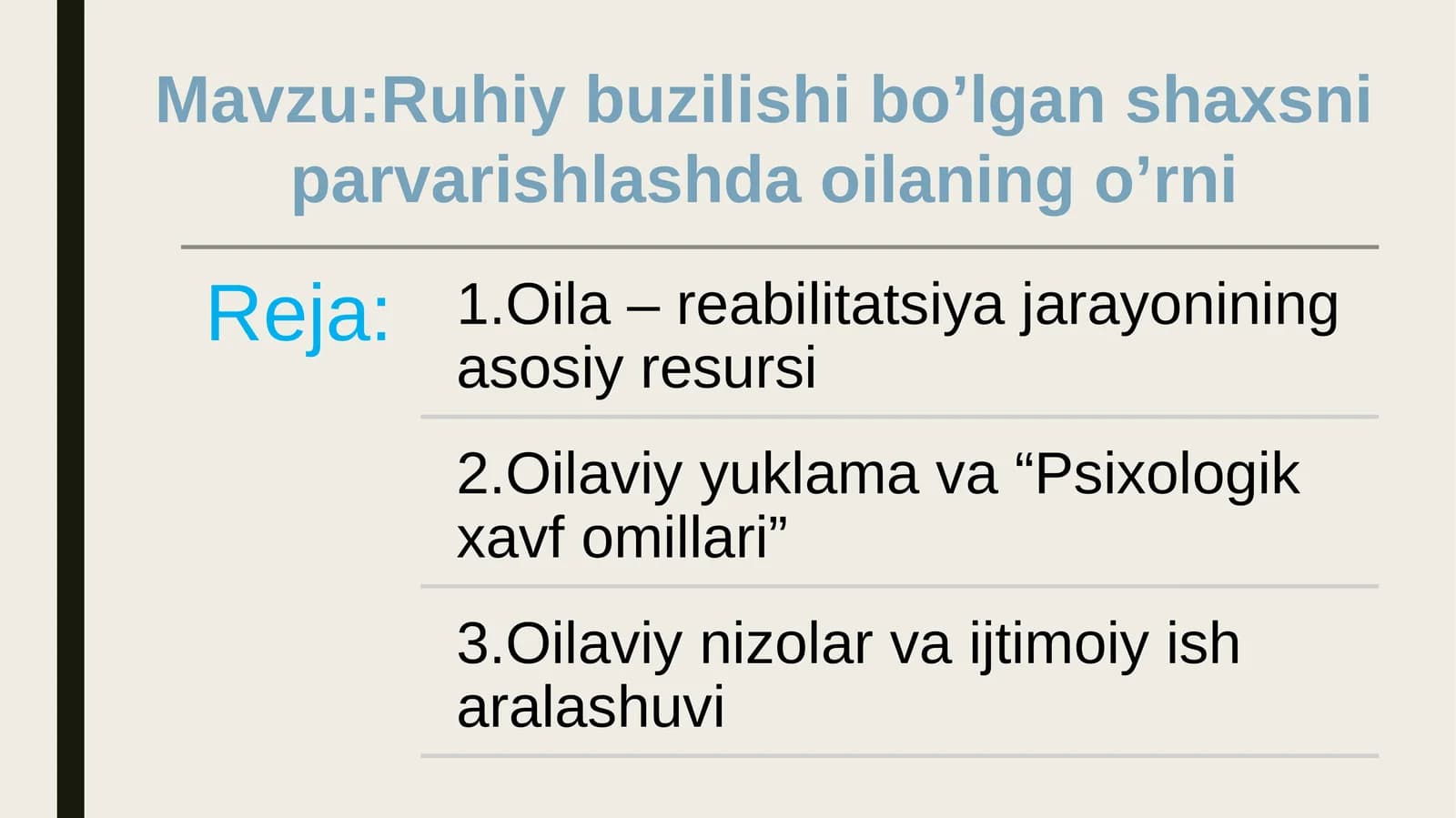 Ruhiy buzilishi bo’lgan shaxsni parvarishlashda oilaning o’rni